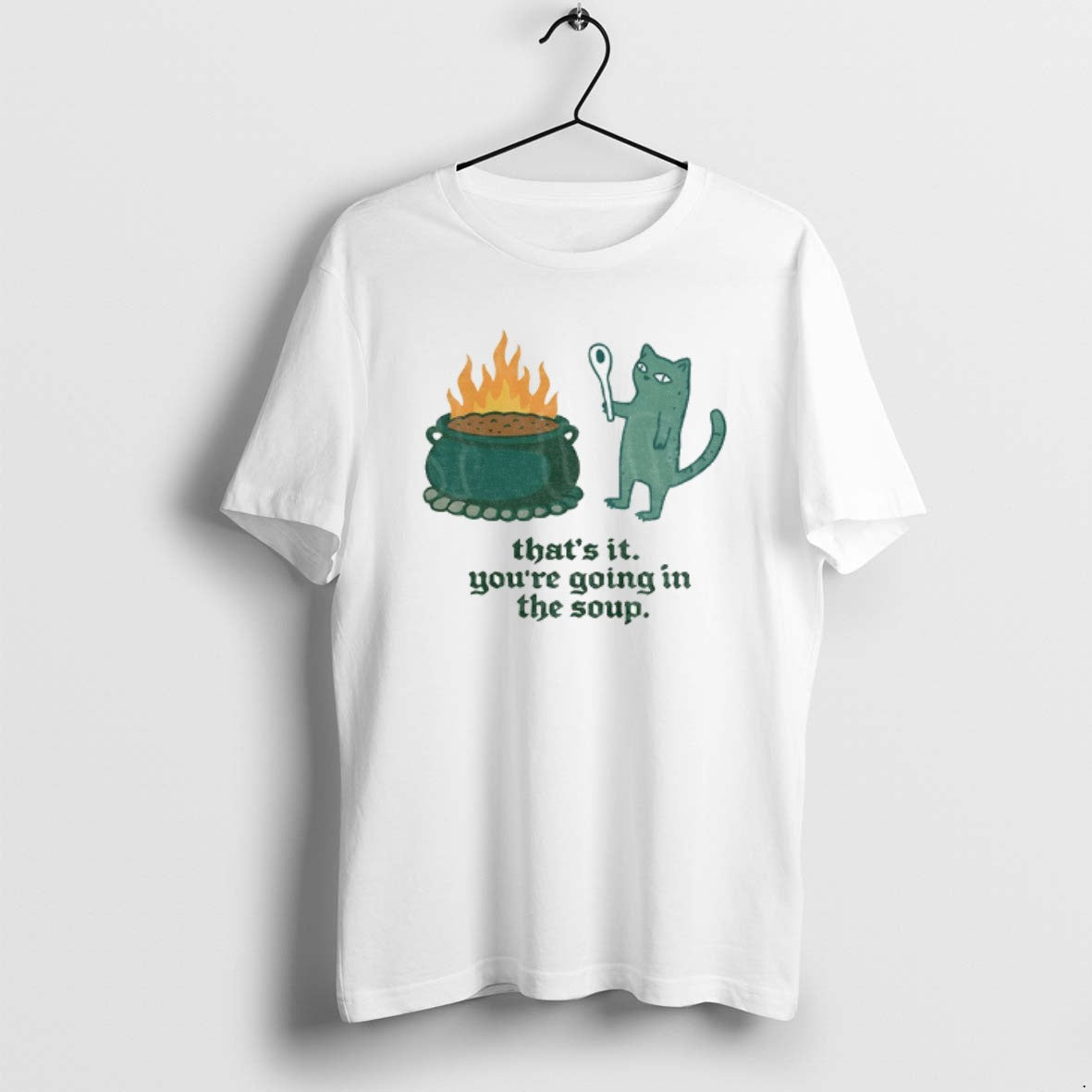Official Sarcastic Cat Meme Thats It Youre Going In The Soup T-Shirts, Hoodie, Sweatshirt | RetroVerseTees.com