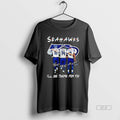Official Seahawks Football Ill Be There For You Friends Signatures T-Shirts, Hoodie, Sweatshirt | RetroVerseTees.com