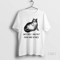Official Skin And Bones Cat Mother I Am But Skin And Bones T-Shirts, Hoodie, Sweatshirt | RetroVerseTees.com
