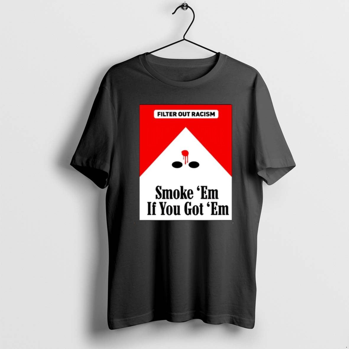 Official Smoke Em If Ya Got Em Filter Out Racism Cigarette Christmas T-Shirts, Hoodie, Sweatshirt | RetroVerseTees.com