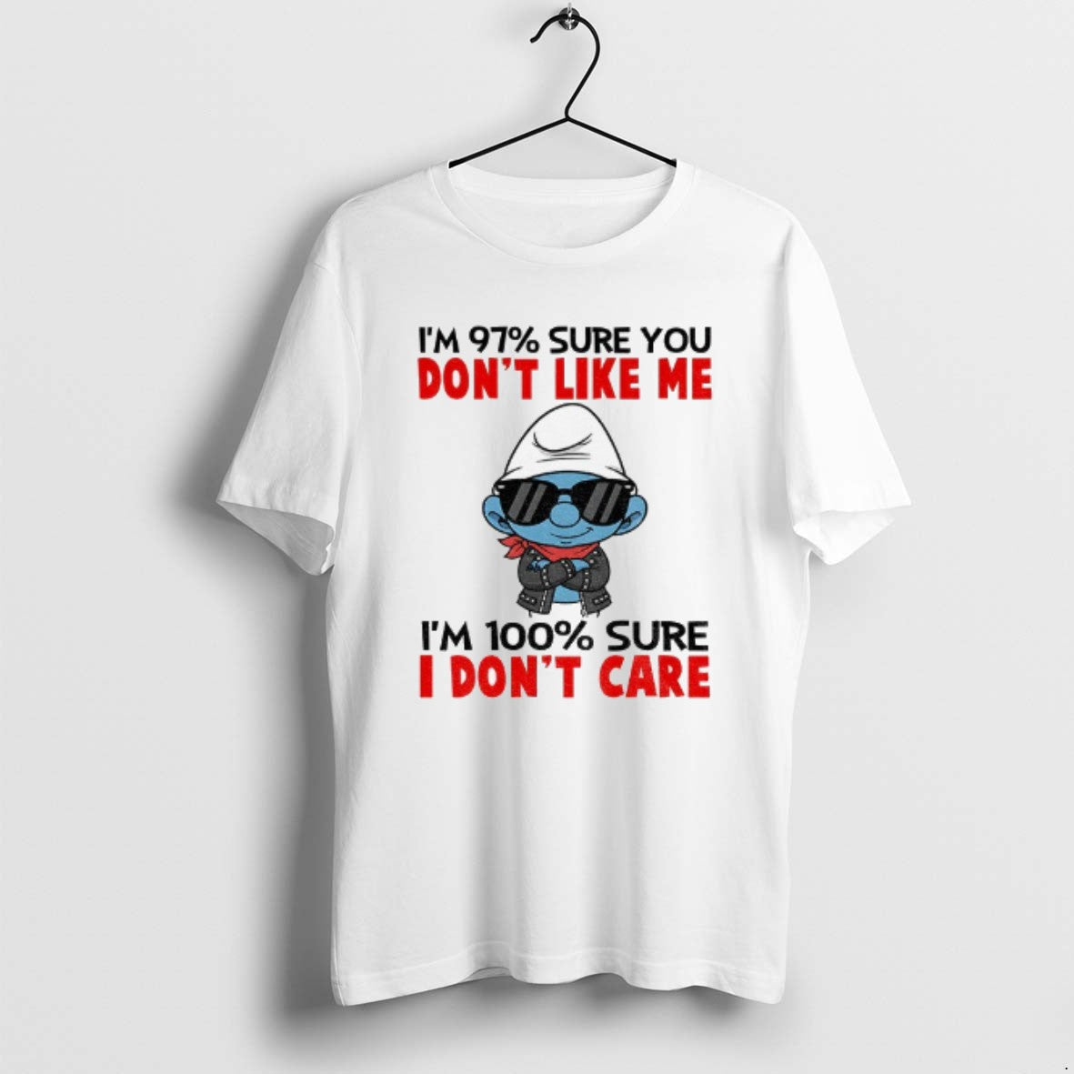 Official Smurf Im 97 Sure You Dont Like Me Im 100 Sure I Dont Care T-Shirts, Hoodie, Sweatshirt | RetroVerseTees.com
