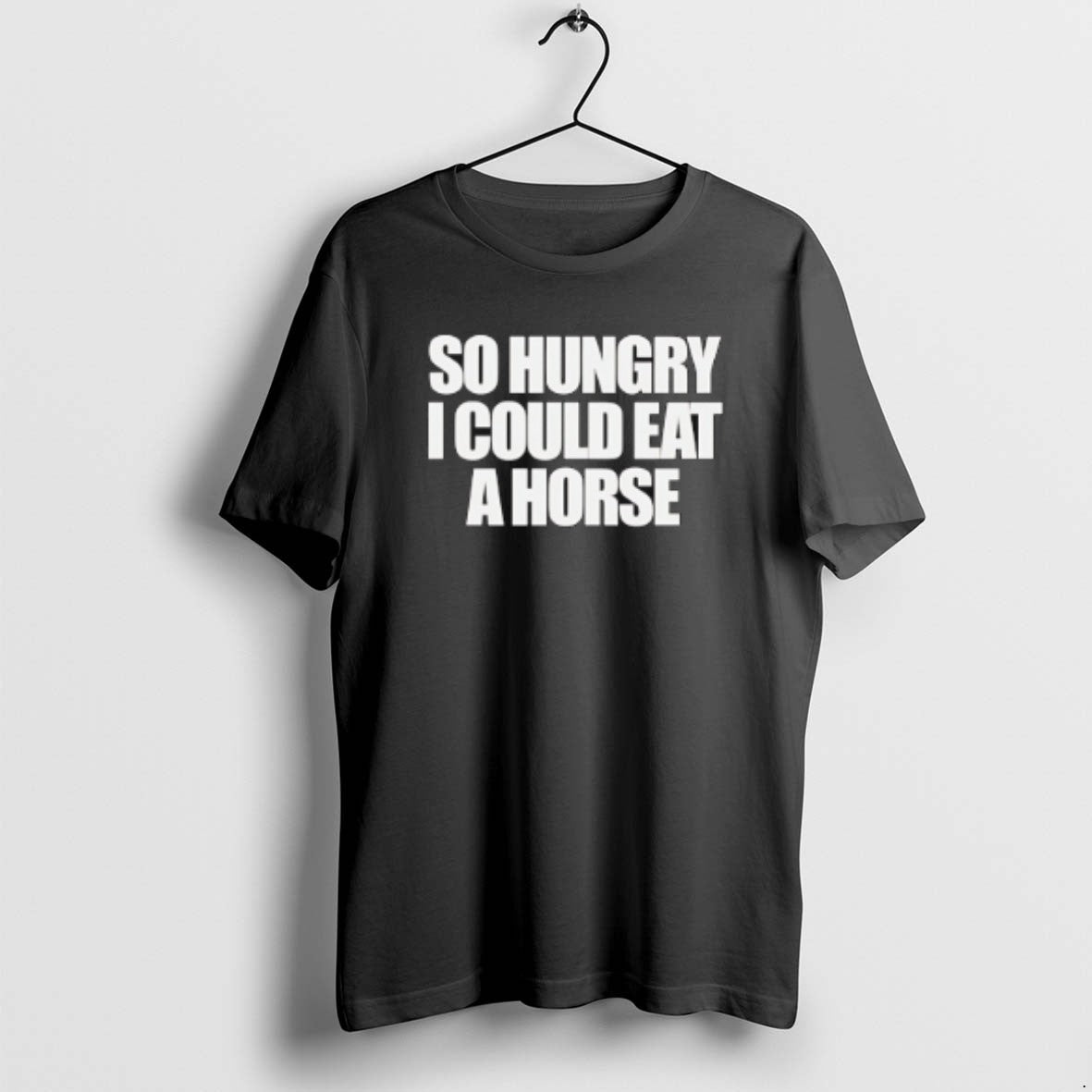 Official So Hungry I Could Eat A Horse Text T-Shirts, Hoodie, Sweatshirt | RetroVerseTees.com