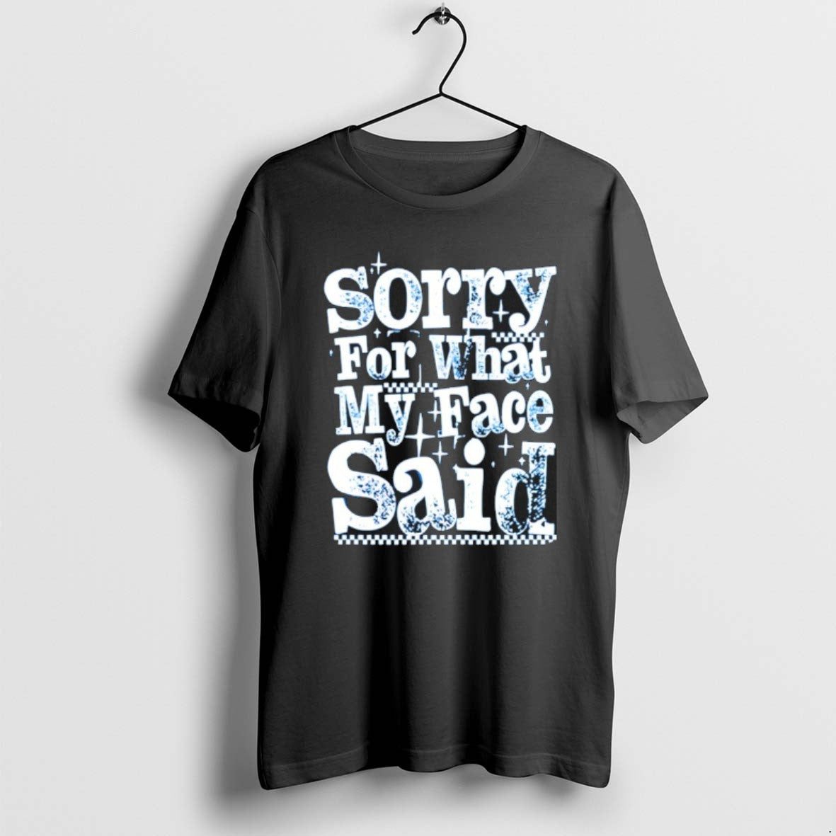 Official Sorry For What My Face Said T-Shirts, Hoodie, Sweatshirt | RetroVerseTees.com