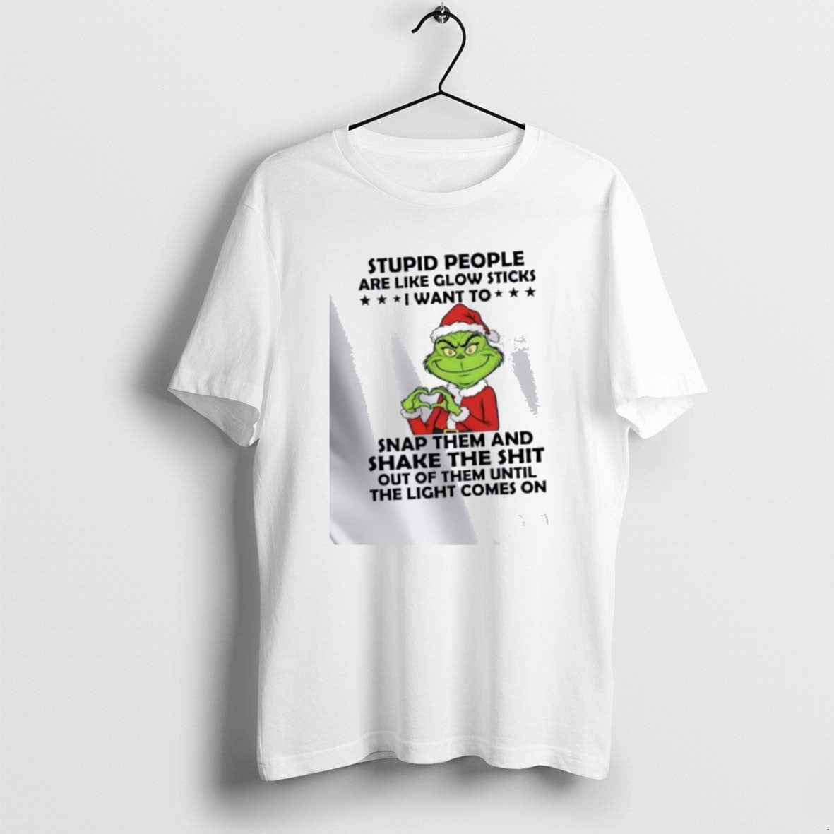 Official Stupid People Are Like Glow Sticks I Want To Grinch T-Shirts, Hoodie, Sweatshirt | RetroVerseTees.com