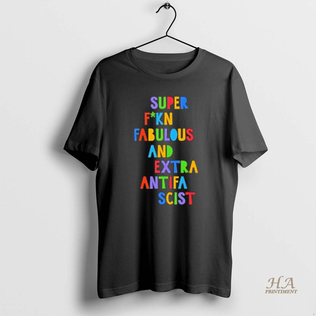 Official Super Fucking Fabulous And Extra Antifa Scist