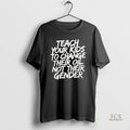 Official Teach Your Kids To Change Their Oil Not Their Gender Circle Black