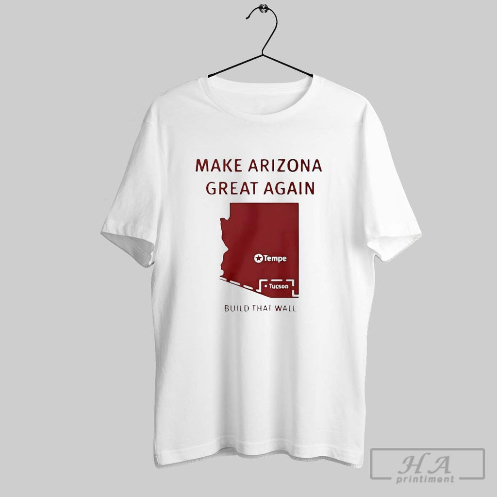 Official Trendy Make Arizona Great Again Build That Wall