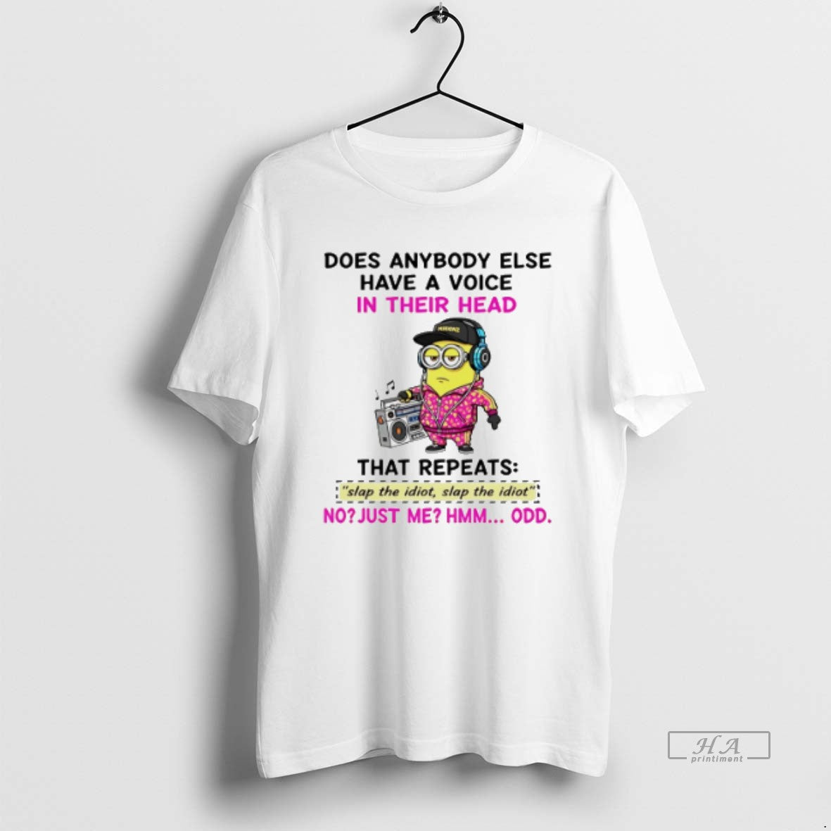 Official Trendy Minion Does Anybody Else Have A Voice In Their Head That Repeats Slap