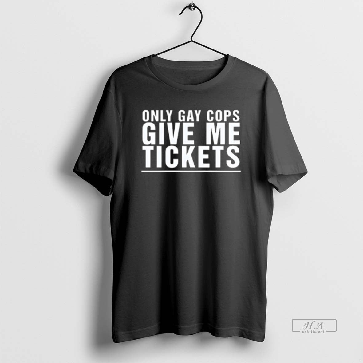 Official Trendy Only Gay Cops Give Me Tickets