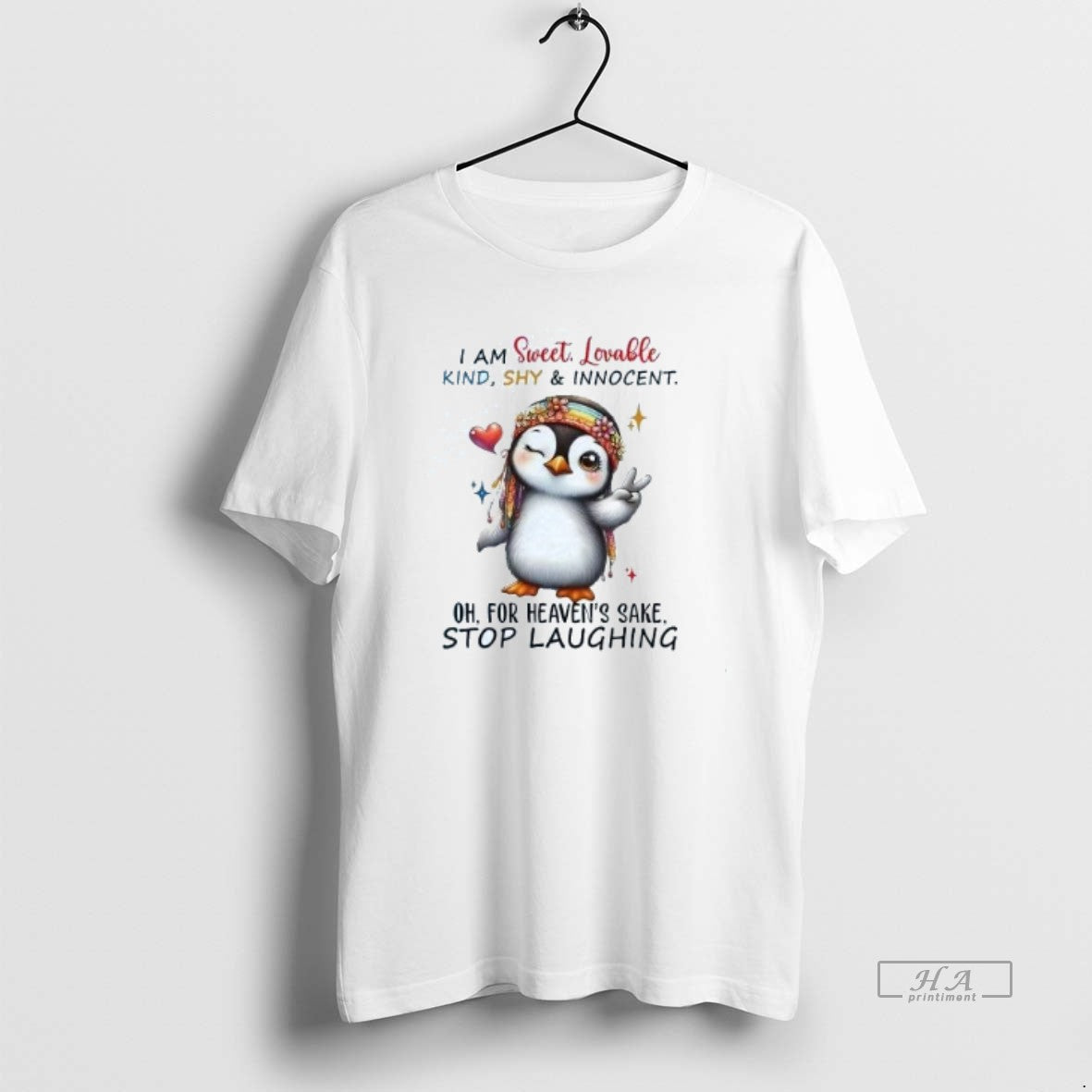 Official Trendy Penguin I Am Sweet Lovable Kind Shy And Innocent Stop Laughing