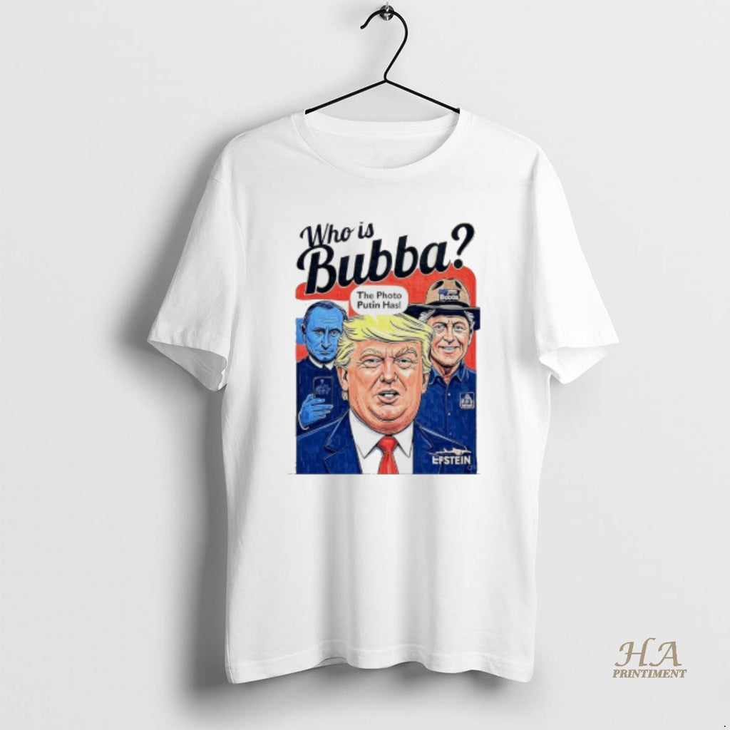 Official Trump Who Is Bubba The Photo Putin Has