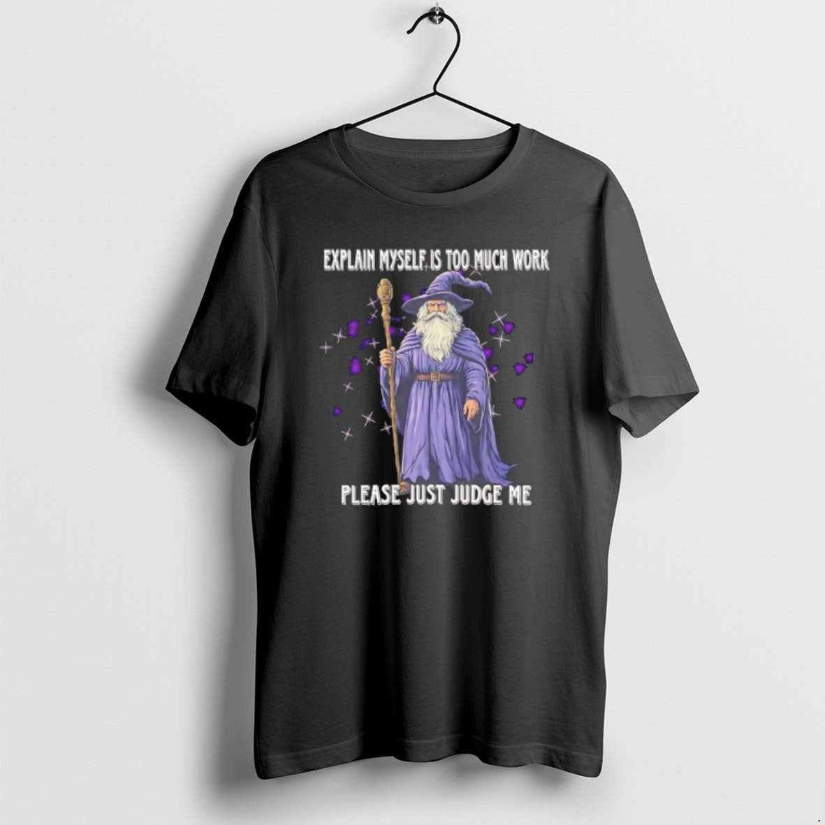 Official Wizard Explaining Myself Is Too Much Work Please Just Judge Me T-Shirts, Hoodie, Sweatshirt | RetroVerseTees.com