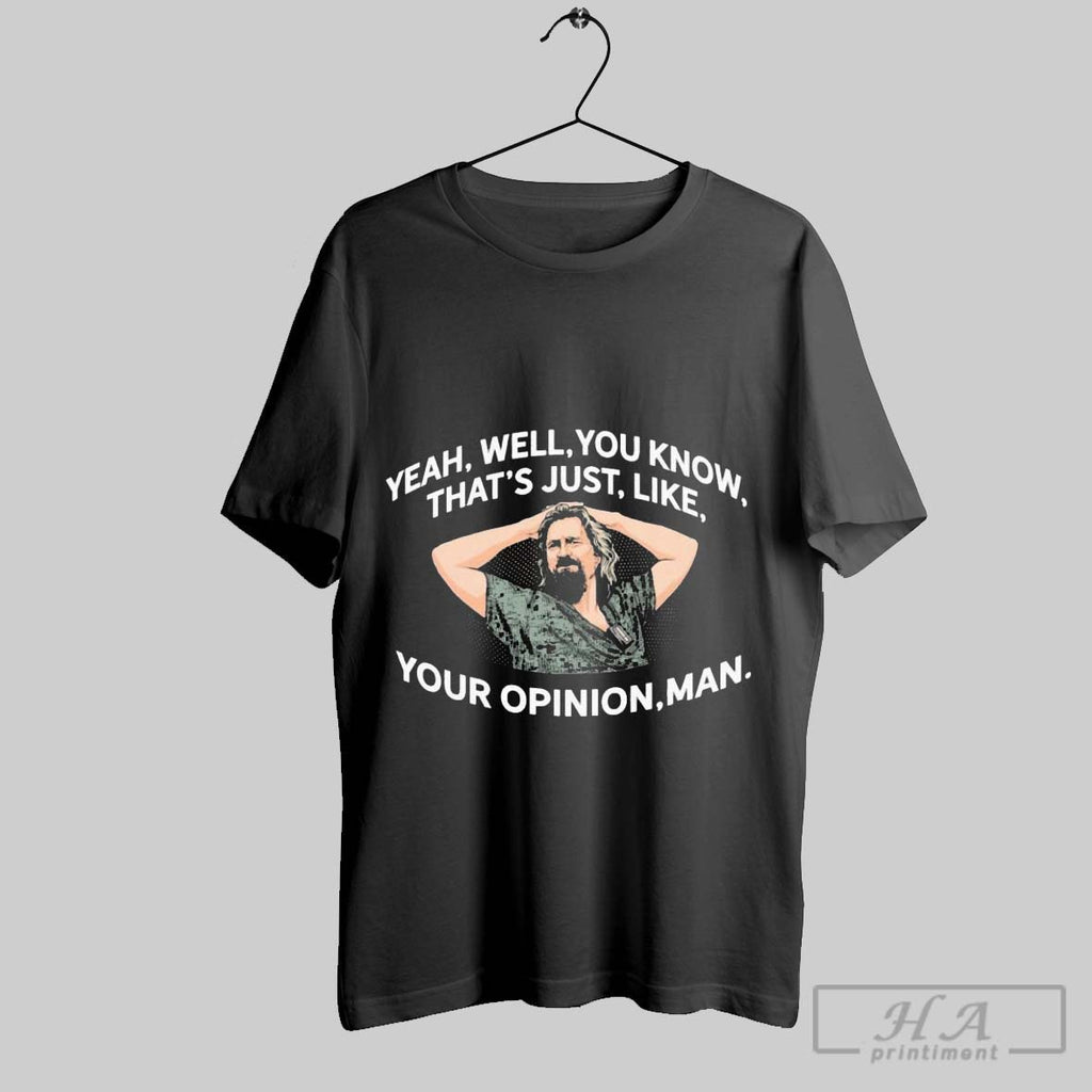 Official Yeah Well You Know Thats Just Like Your Opinion Man The Dude