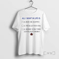 Officials All I Want In Life Is T-Shirts, Hoodie, Sweatshirt | RetroVerseTees.com