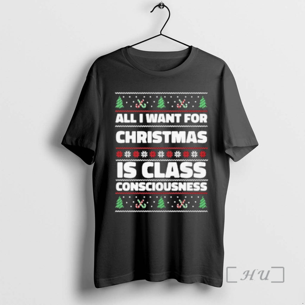 Officials All I Want For Christmas Is Class Consciousness Ugly Christmas Sweat Premium T Shirts