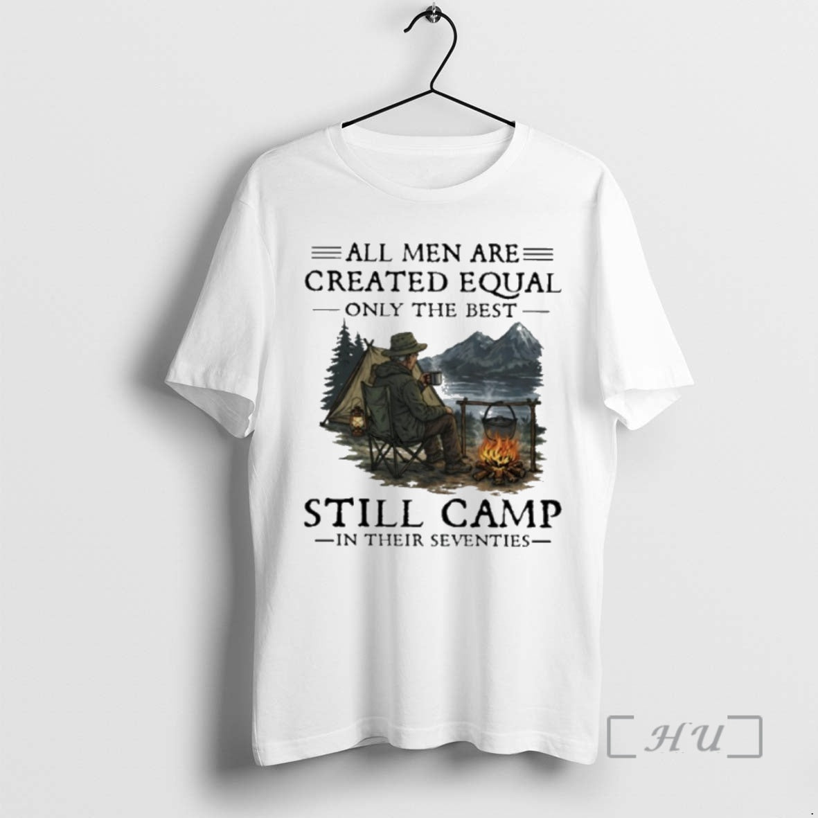Officials All Men Are Created Equal Only The Best Still Camp In Their Seventies Premium T-Shirts, Hoodie, Sweatshirt