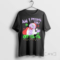 Officials Am I Pissing You Off Fa Fa Light Christmas T-Shirts, Hoodie, Sweatshirt | RetroVerseTees.com