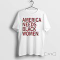 Officials America Needs Black Women T-Shirts, Hoodie, Sweatshirt | RetroVerseTees.com