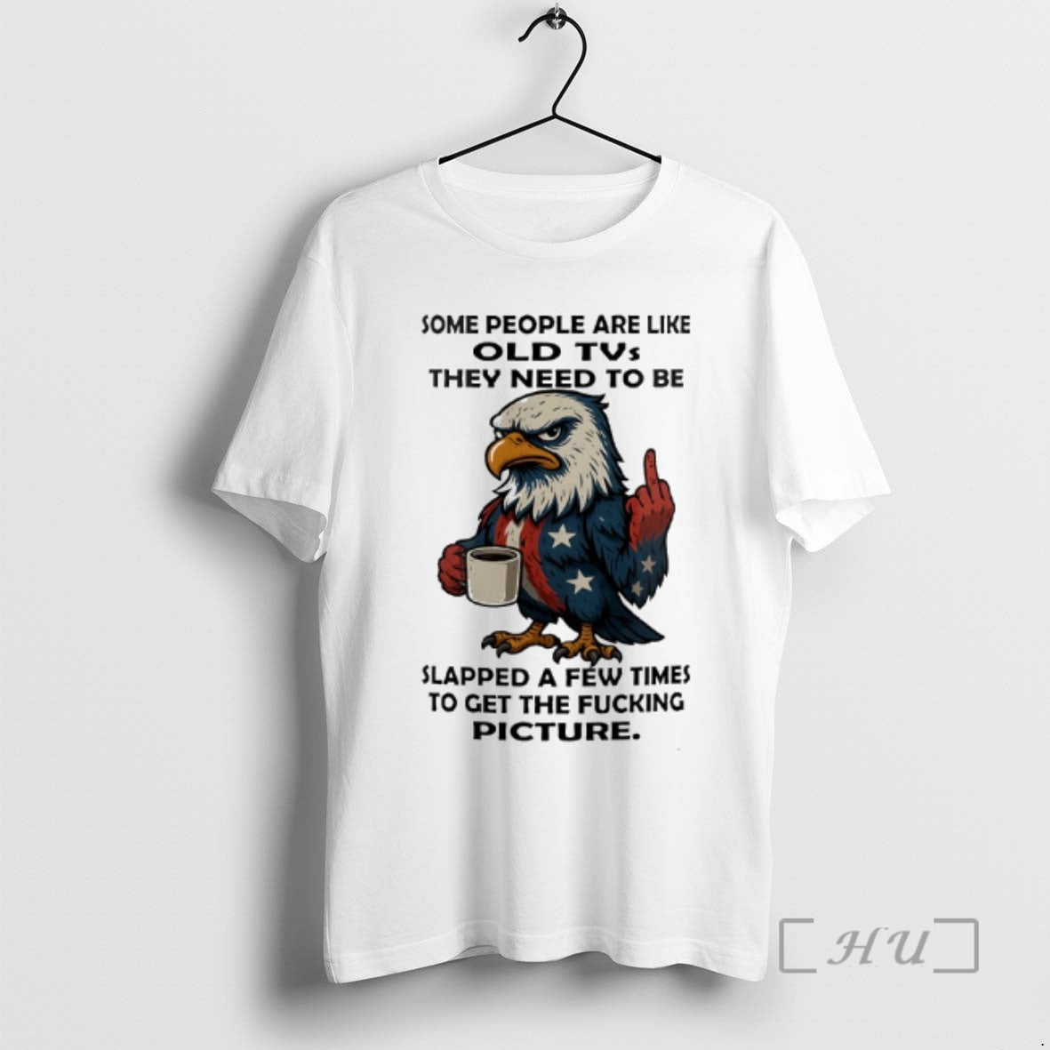 Officials American Eagle Middle Finger Some People Are Like Old Tvs They Need To Be T-Shirts, Hoodie, Sweatshirt