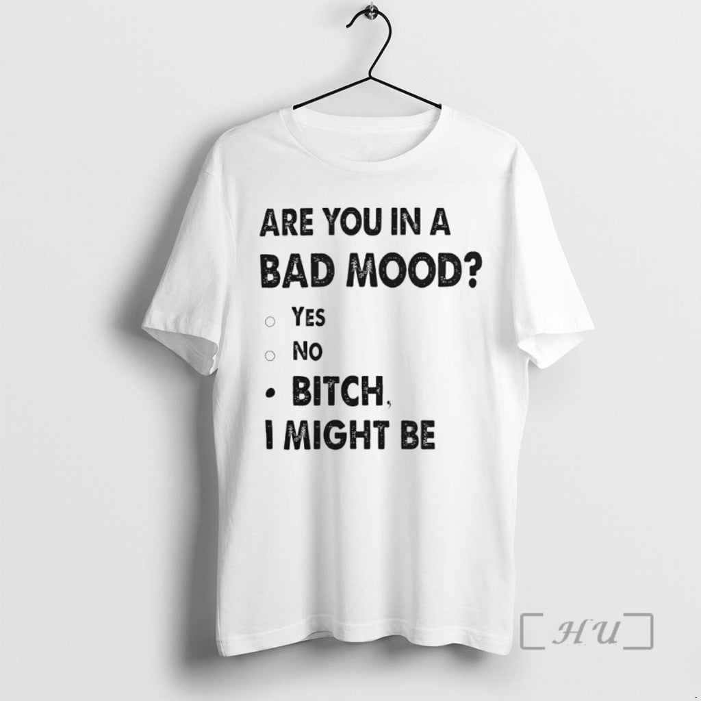 Officials Are You In A Bad Mood Yes No Bitch I Might Be Premium
