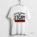 Officials Ask Me About My Itchy Bumhole Shirt Sweater