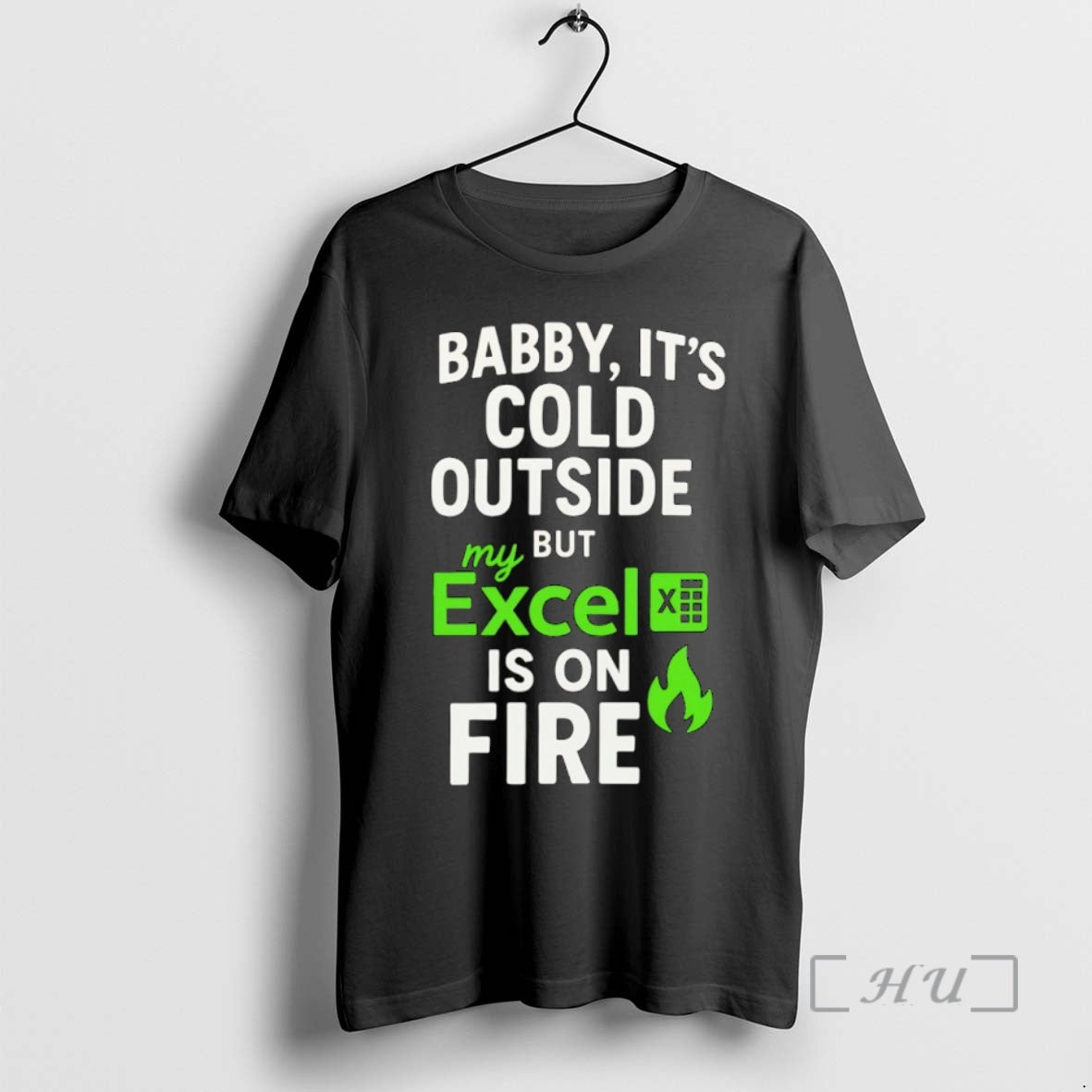 Officials Baby Its Cold Outside But My Excel Is On Fire Premium T Shirts Sweater Hoodie, Sweatshirt | RetroVerseTees.com