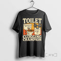 Officials Bathroom Toilet Clogging Champion Meme T-Shirts, Hoodie, Sweatshirt | RetroVerseTees.com