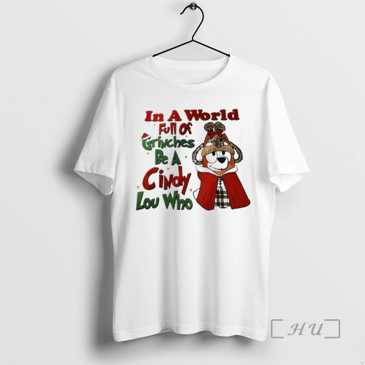 Officials Bluey In A World Full Of Grinches Be A Cindy Lou Who Premium T-Shirts, Hoodie, Sweatshirt | RetroVerseTees.com