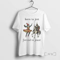 Officials Born To Jest Forced To Joust Meme T-Shirts, Hoodie, Sweatshirt | RetroVerseTees.com