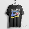 Officials Broken Planet Imagine If This Was All Real Damn It Actually Is We Are T-Shirts, Hoodie, Sweatshirt