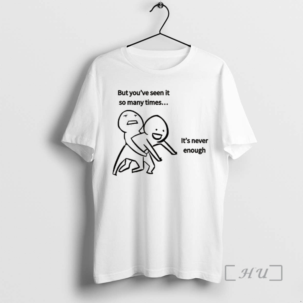 Officials But Youve Seen It So Many Times Its Never Enough Meme Premium T Shirts Hoodie, Sweatshirt | RetroVerseTees.com