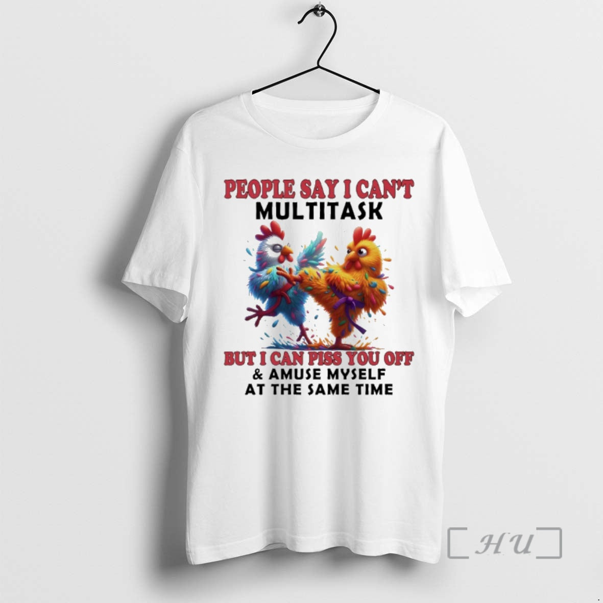 Officials Chicken People Say I Cant Multitask But I Can Piss You Off And Amuse T-Shirts, Hoodie, Sweatshirt