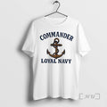 Officials Commander Loyal Navy T-Shirts, Hoodie, Sweatshirt | RetroVerseTees.com