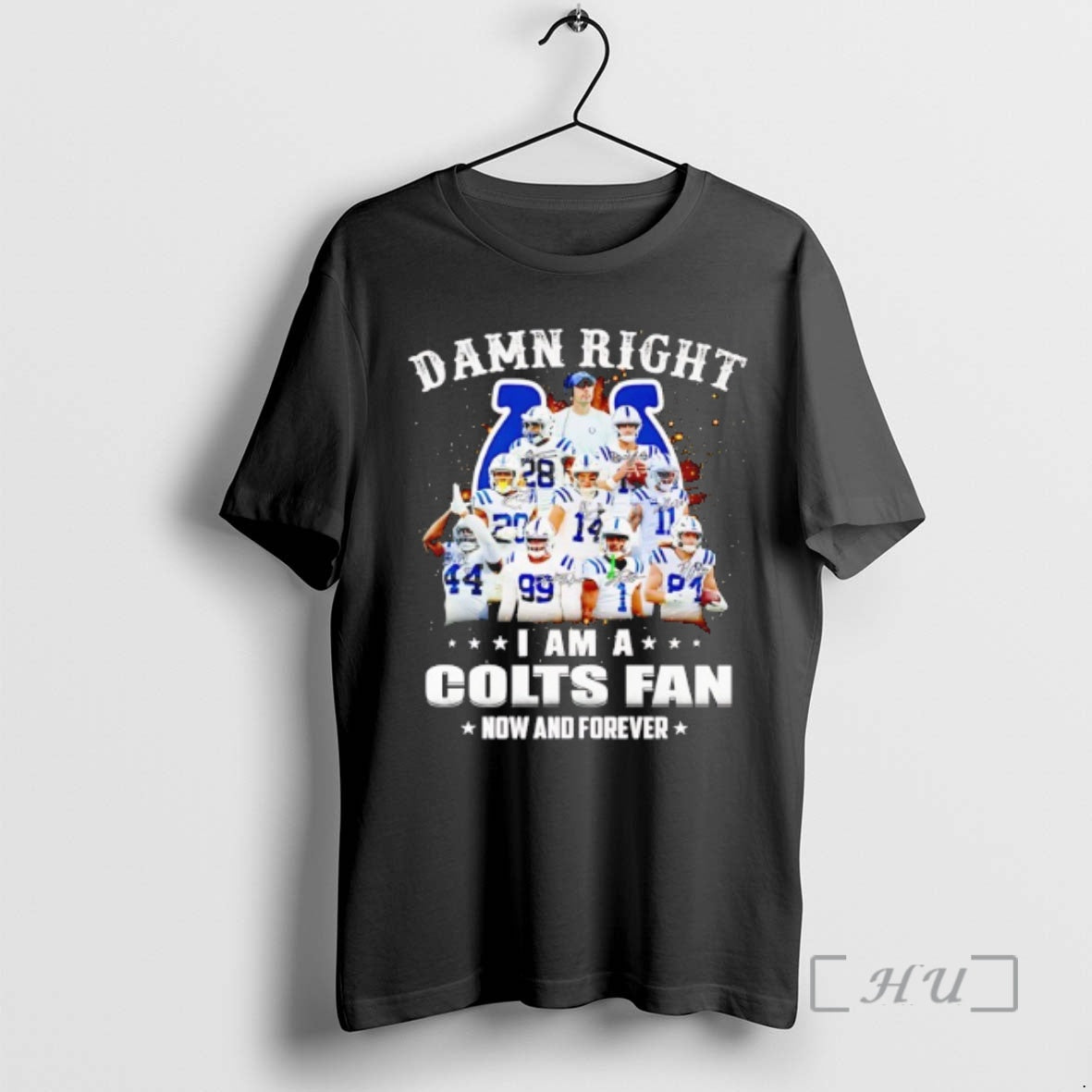 Officials Damn Right I Am A Indianapolis Colts Fan Now And Forever Signatures Premium