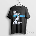 Officials Eat Sleep Robotics A Repeat T-Shirts, Hoodie, Sweatshirt | RetroVerseTees.com