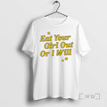 Officials Eat Your Girl Or I Will Text T-Shirts, Hoodie, Sweatshirt | RetroVerseTees.com