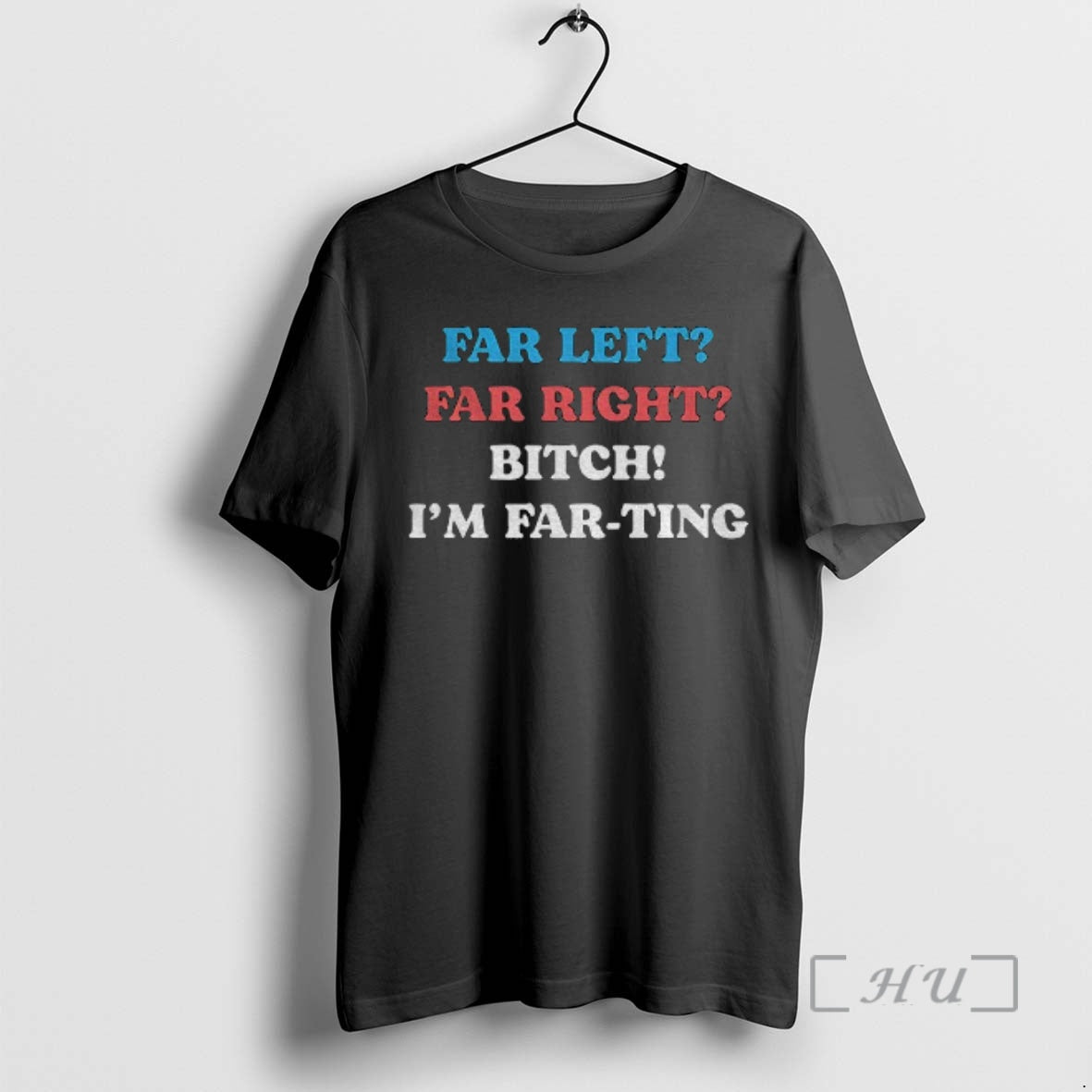 Officials Far Left Far Right Bitch Im Far Ting T-Shirts, Hoodie, Sweatshirt | RetroVerseTees.com