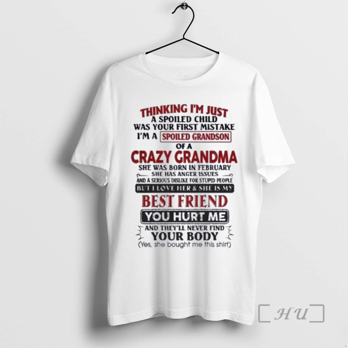 Officials February Thinking Im Just A Spoiled Child Was Your First Mistake Im A Spoiled T-Shirts, Hoodie, Sweatshirt