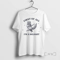 Officials First Of All Im A Delight Raccoon
