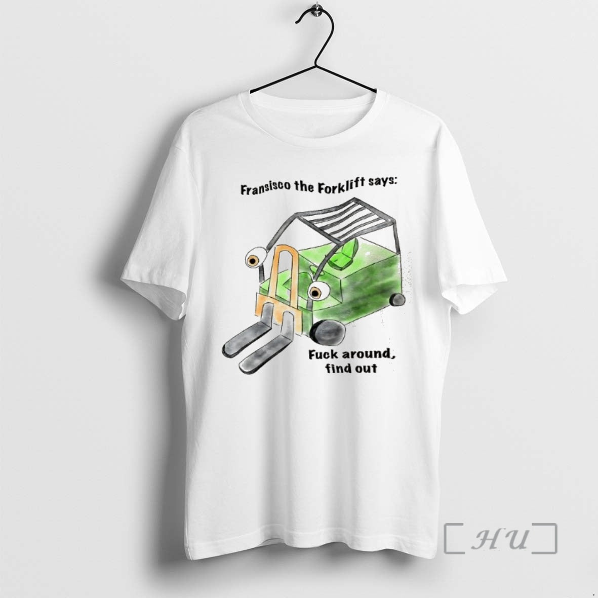 Officials Francisco The Forklift Says Fuck Around Find Out T-Shirts, Hoodie, Sweatshirt | RetroVerseTees.com