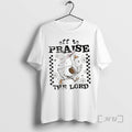 Officials Funny Goose Christian Off To Praise The Lord T-Shirts, Hoodie, Sweatshirt | RetroVerseTees.com
