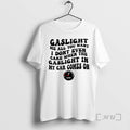 Officials Gaslight Me All You Want I Dont Even Care When The Gaslight My Car