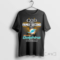 Officials God First Family Second Then Miami Dolphins Football 2025