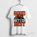 Officials Good Better Best Bears Football T-Shirts, Hoodie, Sweatshirt | RetroVerseTees.com