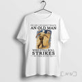 Officials Grandpa Never Underestimate An Old Man Who Still Roll Strikes In Their Seventies Premium T-Shirts, Hoodie,...