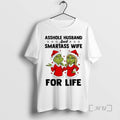 Officials Grinch Asshole Husband And Smartass Wife For Life Chirstmas 2025 Premium T Shirts Sweater