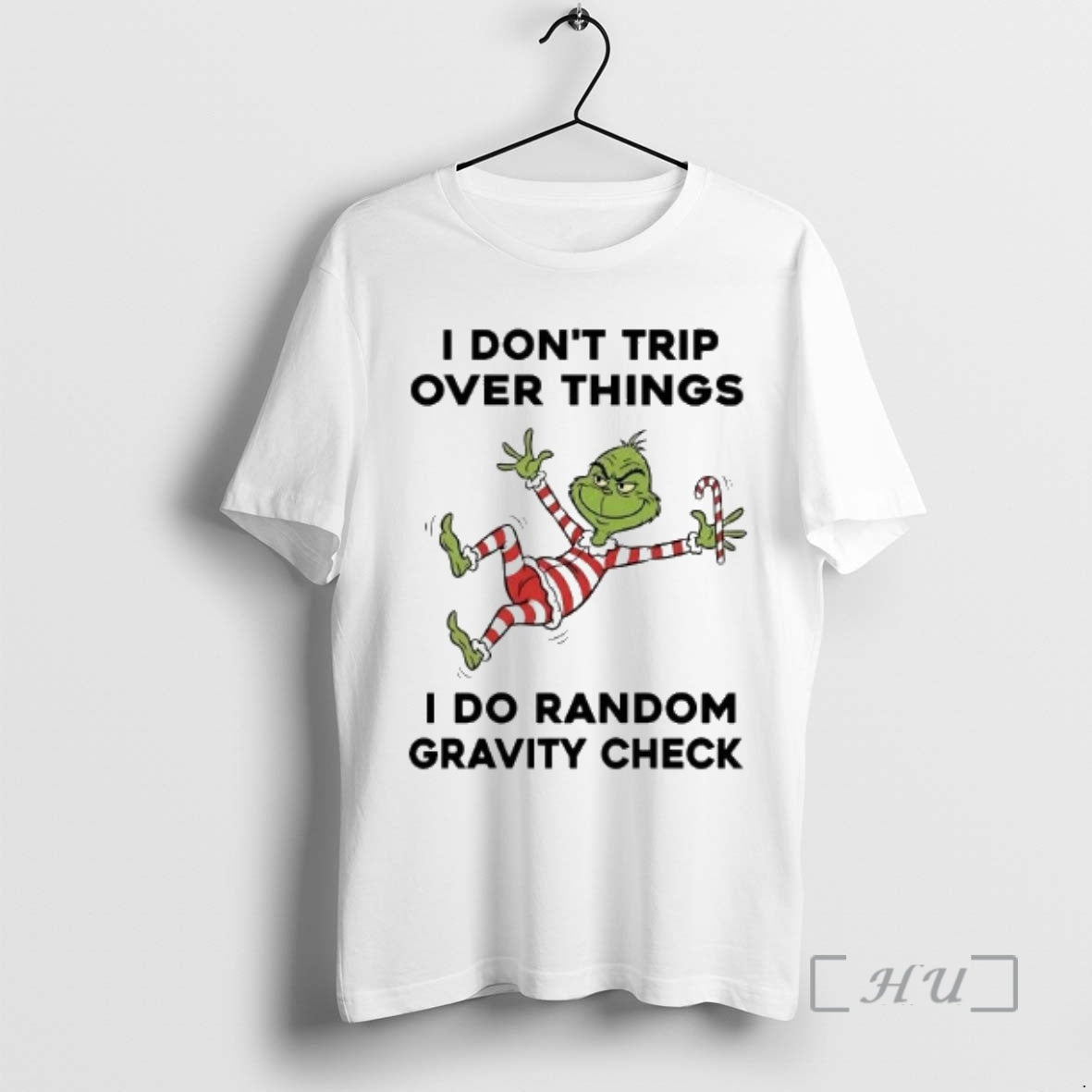 Officials Grinch I Dont Trip Over Things I Do Random Gravity Check Christmas Premium T-Shirts, Hoodie, Sweatshirt