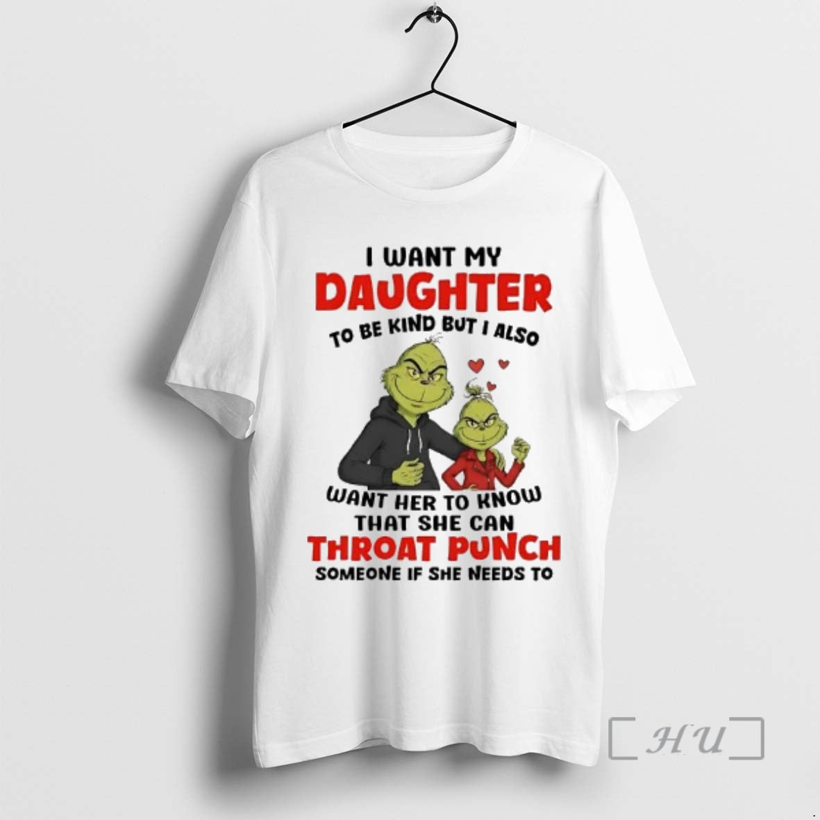 Officials Grinch I Want My Daughter To Be Kind I Also Throat Punch Christmas Premium T-Shirts, Hoodie, Sweatshirt