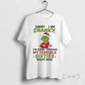 Officials Grinch Sorry I Am Cranky Im Going Through My Terrible Sixties Right Now Premium