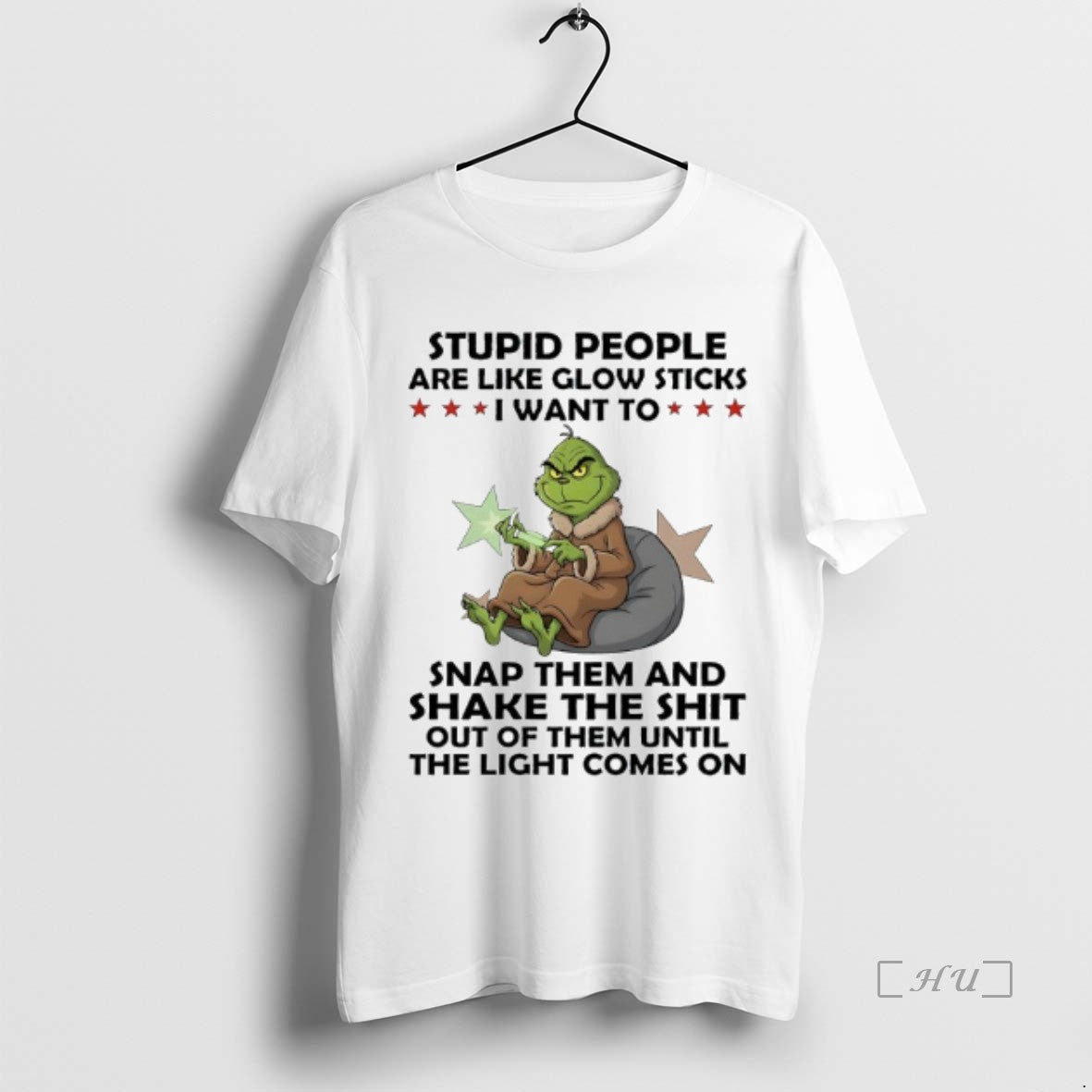 Officials Grinch Stupid People Are Like Glow Sticks I Want To Snap Them And Shake T-Shirts, Hoodie, Sweatshirt